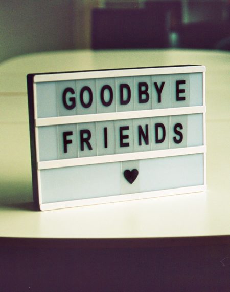 Goodbye Friends